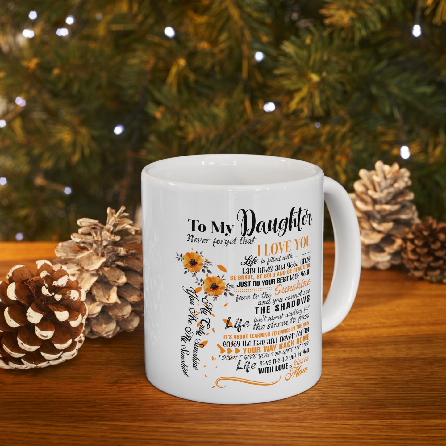 To My Daughter | Ceramic Mug, (11oz, 15oz)